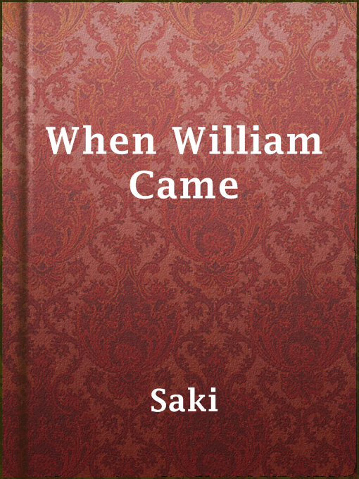 Title details for When William Came by Saki - Available
